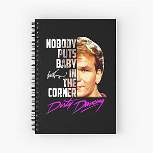 Official Nobody Puts Baby In The Corner Dirty Dancing Signature Spiral Notebook