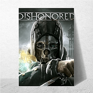 Stay Silent. Stay Dishonored Dishonored Posters