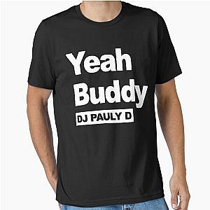 Yeah Buddy DJ Pauly D T-Shirt