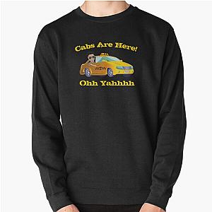 Funny Cabs Are Here with DJ Pauly from the Jersey Ohh Yahhh Pullover Sweatshirt