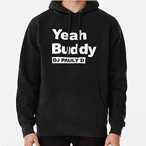 Yeah Buddy DJ Pauly D Hoodie
