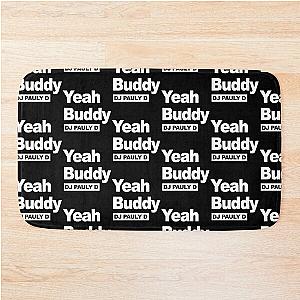 Yeah Buddy DJ Pauly D Bath Mat