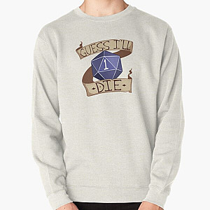Guess I'll Die Pullover Sweatshirt RB1210