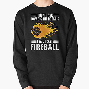 I cast Fireball Wizard Sorcerer DM Gift TTRPG Pullover Sweatshirt RB1210