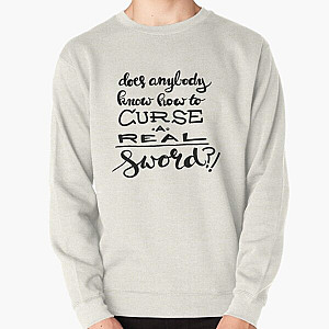 Does Anybody Know How to Curse a REAL Sword?! Pullover Sweatshirt RB1210