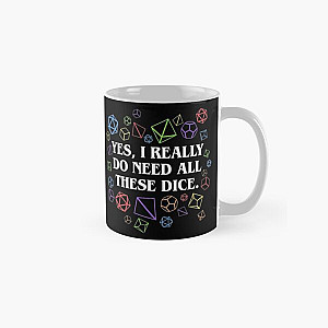 Yes I Really Do Need All These Dice Tabletop RPG Classic Mug RB1210