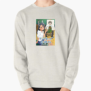 Don't Toy With Me, Miss Nagatoro Always Loving Always Teasing Don't Toy With Me, Miss Nagatoro Sweatshirts