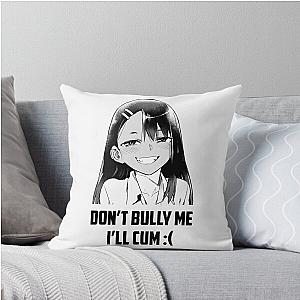 Miss Nagatoro San Don't Bully Me I'll Cum Throw Pillow

San Nagatoro Don't Bully Me I'll Cum Throw Pillow