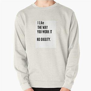 No diggity , blackstreet , dr Dre  Pullover Sweatshirt