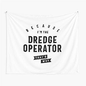 Dredge Operator Bold Statement Tapestry