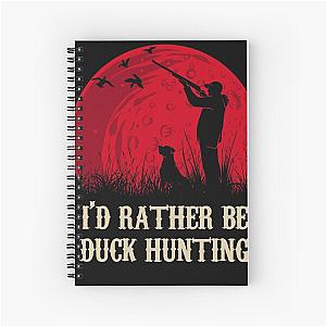 I'd Rather Be Duck Hunting Funny Goose Hunter Spiral Notebook