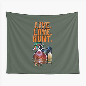 Amazing Colorful Wood Duck for Duck Hunters, Live Love Hunt Tapestry