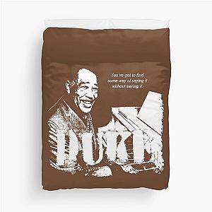 Jazz Wisdom of Duke Ellington (1-color) Duvet Cover