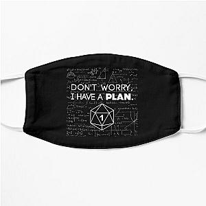 Don't Worry i Have A Plan Critical Fail Funny Dungeons And Dragons DND D20 Lover Flat Mask