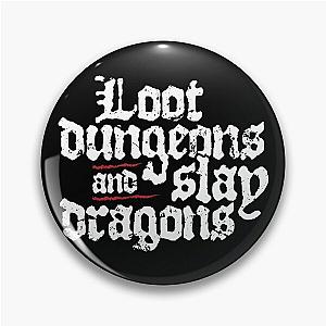 Loot Dungeons And Slay Dragons Pin