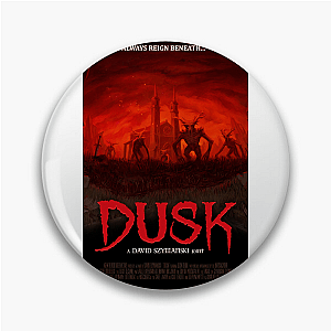 DUSK Prepare For Annihilation DUSK Pins