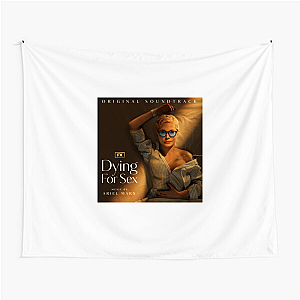 Dying for Sex Merch For Fans Dying For Sex Tapestries