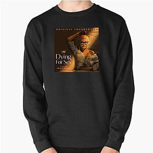 Dying for Sex Merch For Fans Dying For Sex Sweatshirts