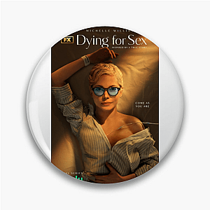 Dying for Sex Merch Collection Dying For Sex Pins