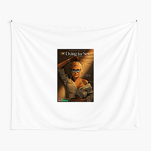 Dying for Sex Merch Collection Dying For Sex Tapestries