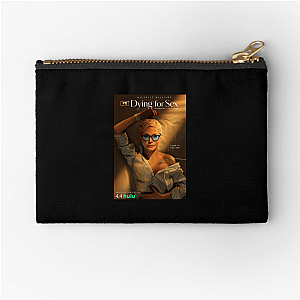 Dying for Sex Merch Collection Dying For Sex Zipper Pouches