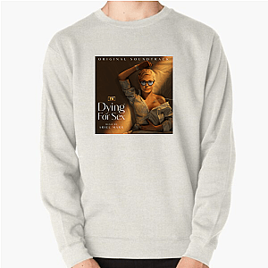 Dying for Sex Merch For Fans Dying For Sex Sweatshirts