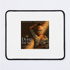 Dying for Sex Merch For Fans Dying For Sex Mouse Pads