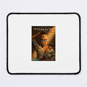 Dying for Sex Merch Collection Dying For Sex Mouse Pads