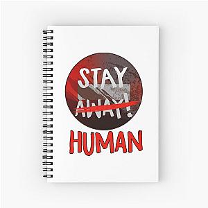 Stay away Human - Dying Light circle style T Shirt Spiral Notebook