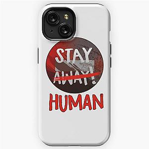 Stay away Human - Dying Light circle style T Shirt iPhone Tough Case