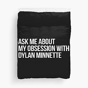 Ask me About my Obsession with Dylan Minnette Duvet Cover