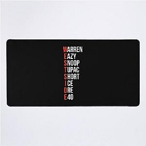 Westside - Warren Eazy Snoop Tupac Short Ice Dre E40 - Desk Mat