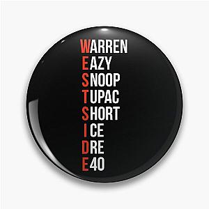 Westside - Warren Eazy Snoop Tupac Short Ice Dre E40 - Pin