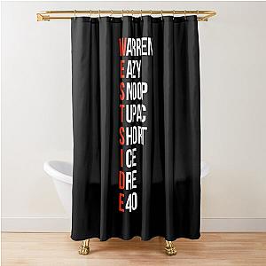 Westside - Warren Eazy Snoop Tupac Short Ice Dre E40 - Shower Curtain