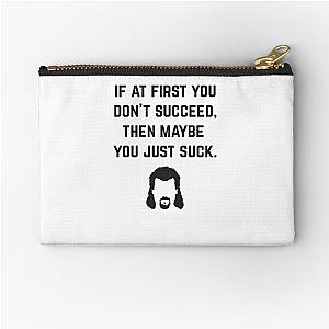 If at first you don't succeed, then maybe you just suck - Kenny Powers Zipper Pouch