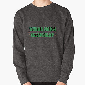 Wanna watch eddsworld  Pullover Sweatshirt RB1509