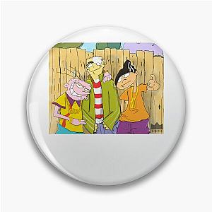 Never Underestimate The Influence Of Edd Eddy Pin