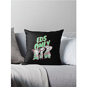 Ed. Edd.n.EddyzzEds Only Throw Pillow