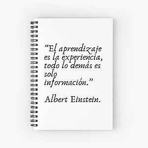 cita de Albert Einstein: "El aprendizaje es la experiencia, todo lo demás es solo información" Spiral Notebook