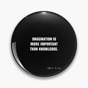 Imagination is more important than knowledge. -  Albert Einstein Quote - QWOB Poster Graphix Pin