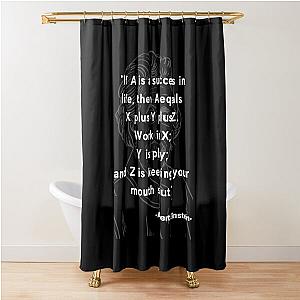 Albert Einstein quote Shower Curtain