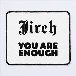 Elevation Worship Merch Jireh You Are Enough Mouse Pad