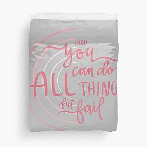 Lord, You Can Do All Things But Fail ("Never Lost" By Elevation Worship Lyrics) Duvet Cover