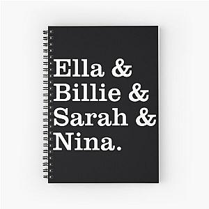 Ella  Billie  Sarah  Nina. - Great Ladies of Jazz  	 Spiral Notebook