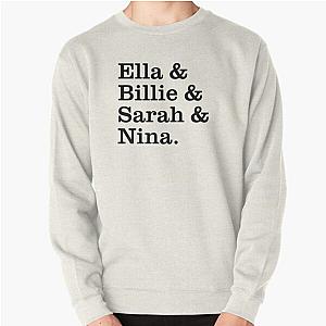 Jazz Icons in Monochrome - Ella, Billie, Sarah, Nina Pullover Sweatshirt