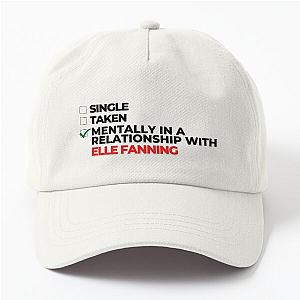 Mentally in a relationship with Elle Fanning Dad Hat