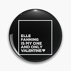 Elle Fanning Is My Valentine Pin