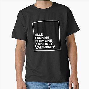 Elle Fanning Is My Only Valentine Classic T-Shirt