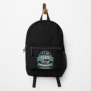 It's An Elvis Thing You Wouldn't Understand Backpack RB0712