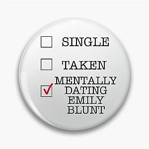 Mentally Dating Emily Blunt Pin